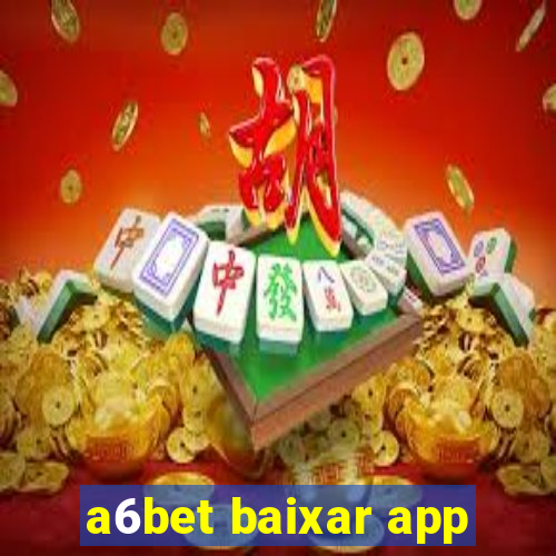 a6bet baixar app